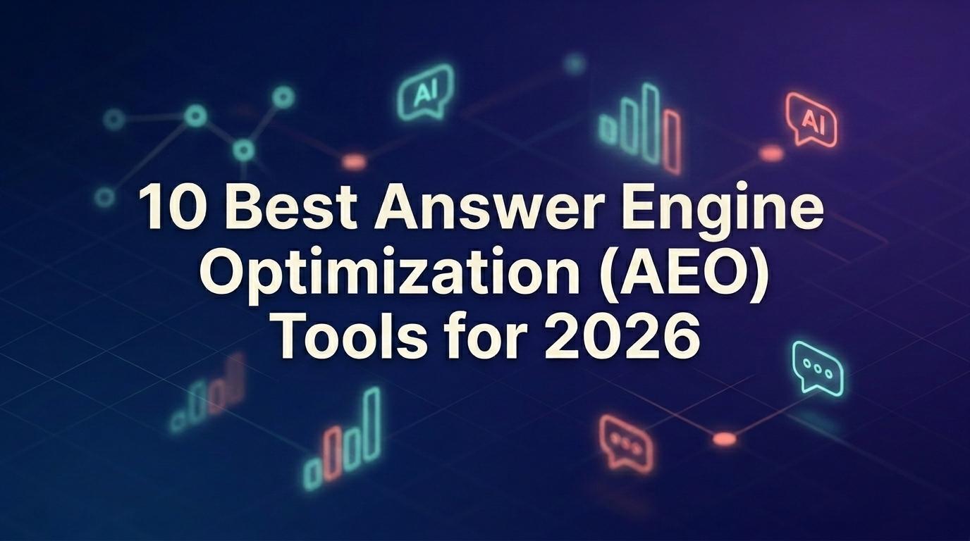 10 Best Answer Engine Optimization (AEO) Tools for 2026